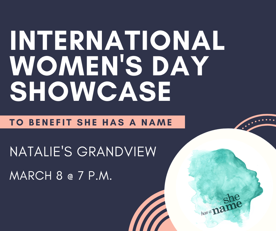 International Women's Day Benefit for She Has a Name