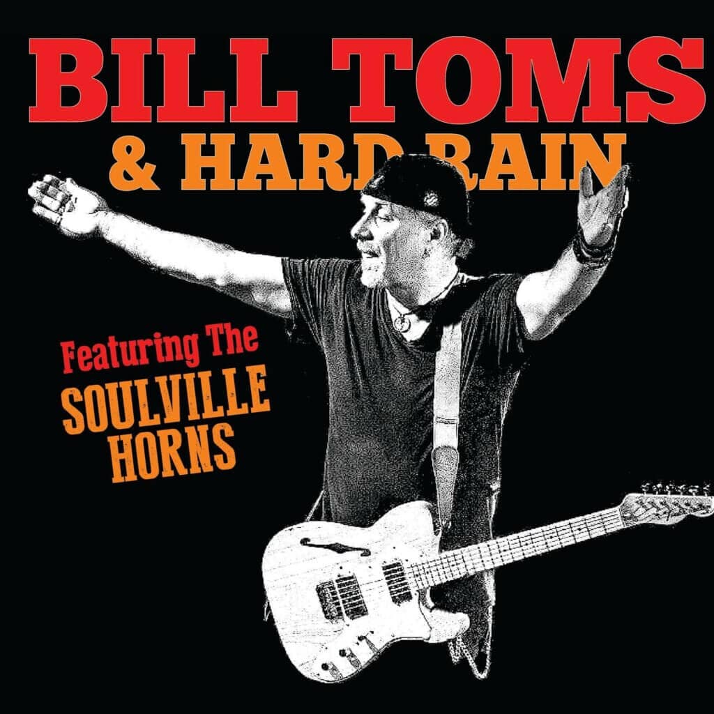 Bill Toms and Hard Rain w' Horns 2021