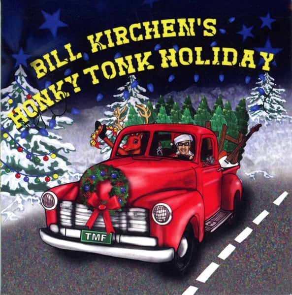 Bill Kirchen Honky Tonk Holiday Bill Kirchen Honky Tonk Holiday